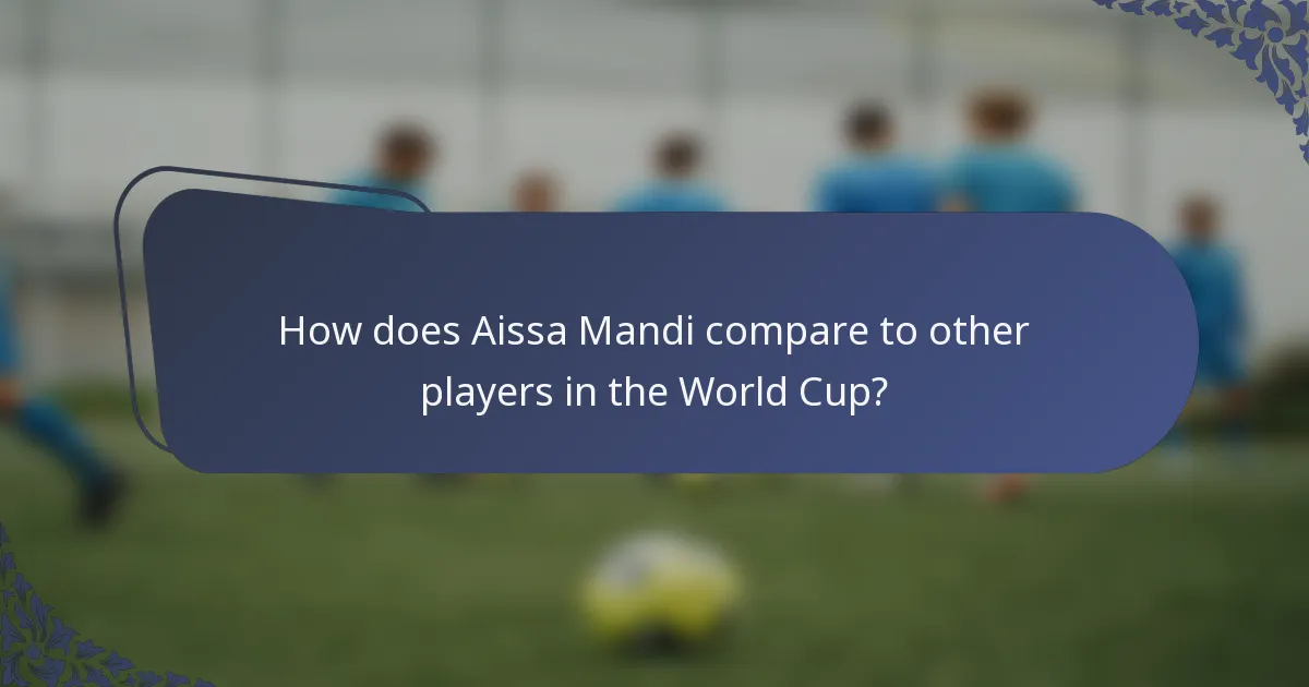 How does Aissa Mandi compare to other players in the World Cup?