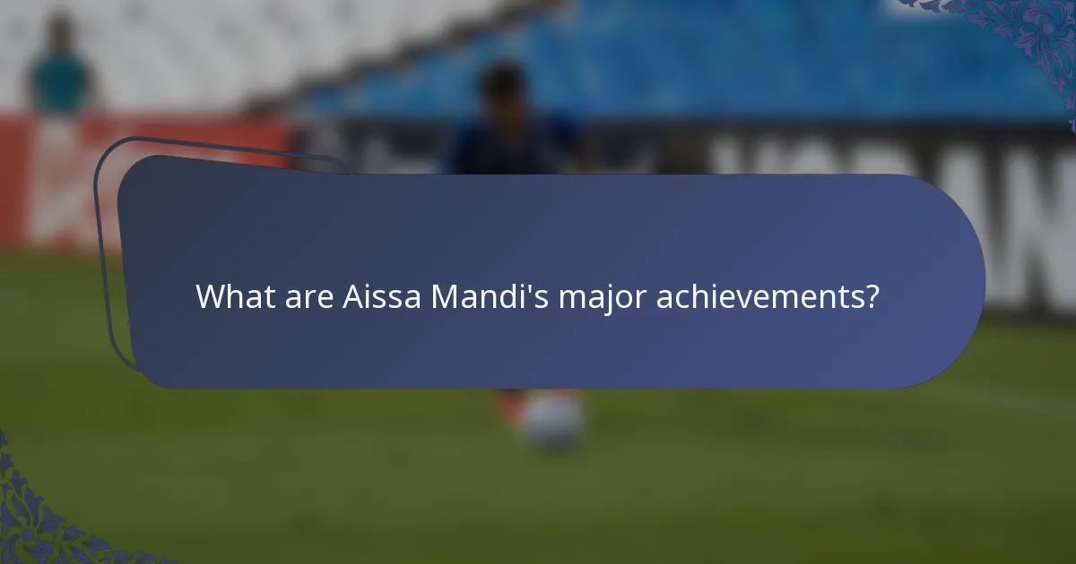 What are Aissa Mandi's major achievements?