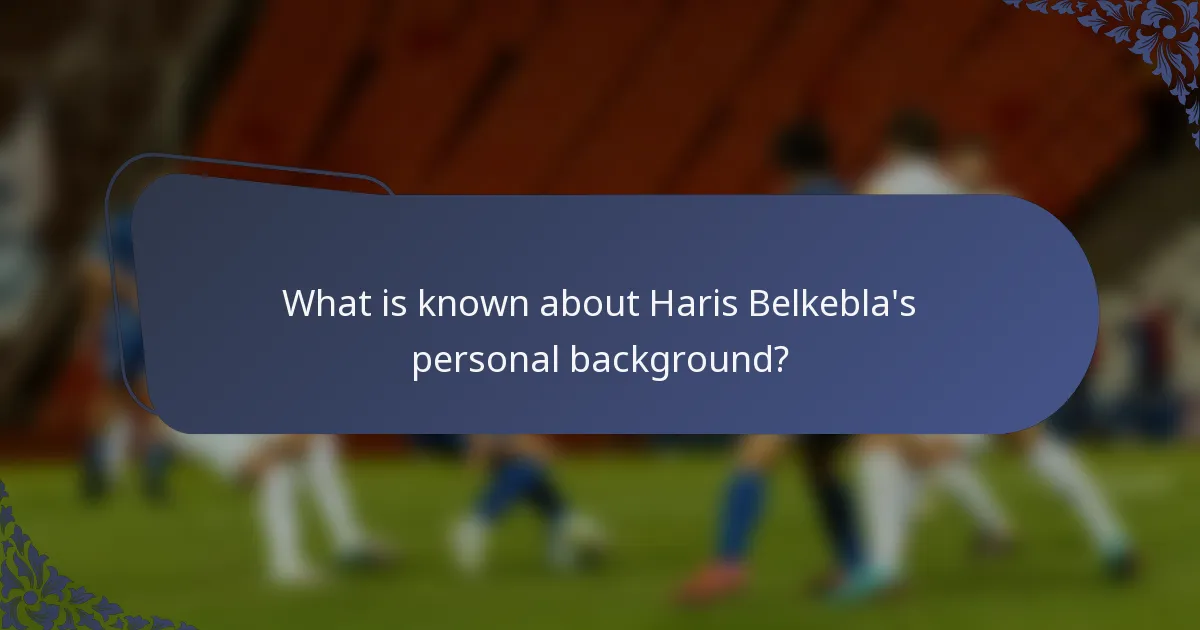 What is known about Haris Belkebla's personal background?
